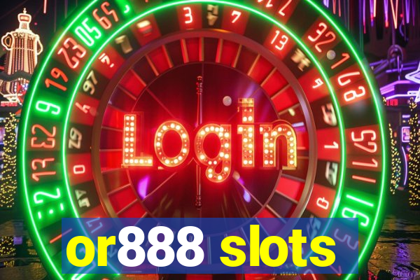 or888 slots